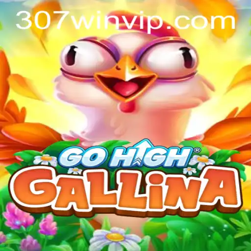 Desvendando GoHighGallina: O Jogo de Estratégia Que Conquista Com a Palavra-Chave 307win
